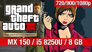 GTA 3 Definitive Edition - MX150 2GB - i5 8250U - 8 GB RAM [720p/900p/1080p]