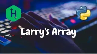 75 - Larrys Array | Implementation | Hackerrank Solution | Python