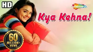 Kya Kehna {HD} - Preity Zinta - Saif Ali Khan - Chandrachur Singh - Hindi Movie-(With Eng Subtitles)