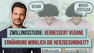 Neue Zwillingsstudie: vegan oder omnivor - was ist gesünder?