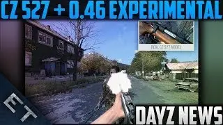 DayZ Standalone News - New CZ 527 Bolt Action Sniper Rifle + 0.46 Experimental!