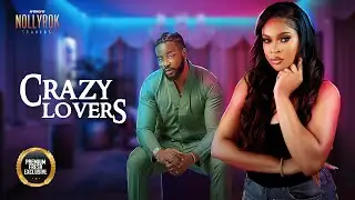 Crazy Lovers (Uche Montana Teddy A) - Nigerian Movies | Latest Nigerian Movie 2023