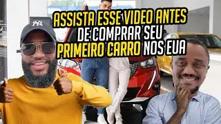 COMO COMPRAR SEU 1° CARRO NOS EUA 2024 - CUIDADO PARA NÃO CAIR EM GOLPES!