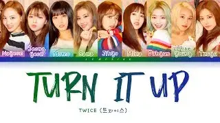 TWICE - TURN IT UP (트와이스 - TURN IT UP) [Color Coded Lyrics/Han/Rom/Eng/가사]