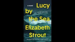 Diane Rehm Book Club: Lucy by the Sea by Elizabeth Strout