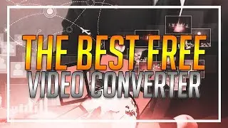 Best FREE Video Converter | 2018