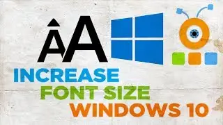 How to Increase the Font Size in Windows 10 | How to Change Font Size in Windows 10