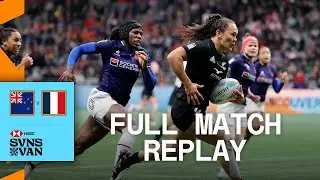 Clash for the title | New Zealand vs France | Womens Final - Vancouver HSBC SVNS - Full Match