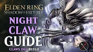 Claws of Night Build - Nightclaw Shadow of the Erdtree Build (Elden Ring Build)