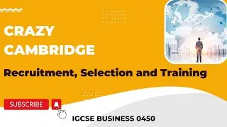 Cambridge IGCSE Business 0450 - Recruitment, selection and training