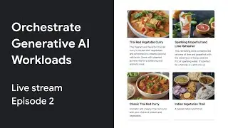 Generative AI Orchestration - Episode 2 (live stream recording)