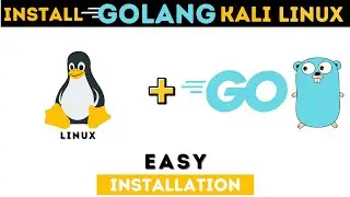 How to Install Golang Go in Kali Linux | Latest version | Easy steps complete tutorial Linux