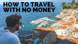 How to Travel Cheap : Your Guide to Traveling With No Money