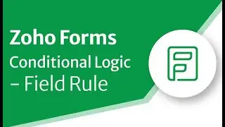 Zoho Forms conditional logic - field rule