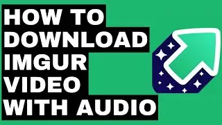 How To Download Imgur Video With Audio