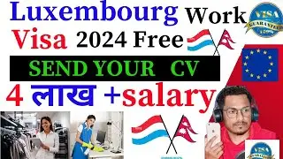Luxembourge Work Visa | Luxembourge Work Permit | Luxembourge Country Work Visa |Jobs in Luxembourge