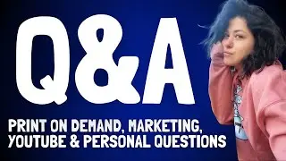 Print on Demand | Marketing | Youtube & Personal Q&A