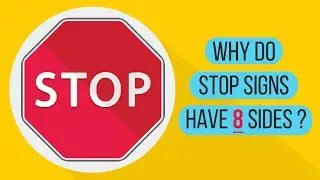 Why Do Stop Signs Have Eight Sides ?