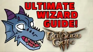 Baldurs Gate 3 - Ultimate Wizard Guide!