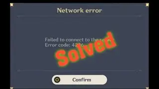 How To Fix Genshin Impact - Failed To Connect. Please Check Your Network Settings. Error Code 4201