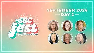 SBC Fest September 2024 - The Ultimate Paper Crafting Event - Day 2