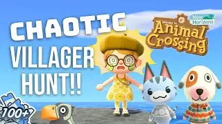 EPIC CHAOTIC VILLAGER HUNT! 😱| Can I find my dreamies? | 100+ NMT | Animal Crossing New Horizons