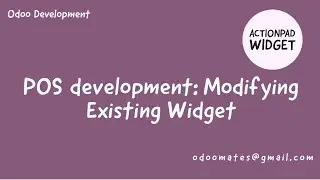 How To Modify Existing JavaScript Widget -  Odoo Point Of sale Development