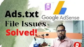 How To Fix Ads.TXT file Issue on Google Adsense || Bangla