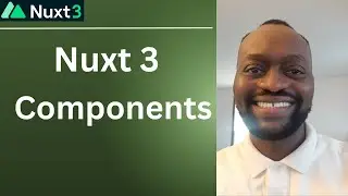 Nuxt 3 Components: How Nuxt 3 Components Work