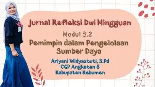 Jurnal Refleksi Dwi Mingguan Modul 3.2 Pemimpin dalam Pengelolaan Sumber Daya