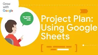 Building Out a Project Plan With Google Sheets | Google Project Management Certificate