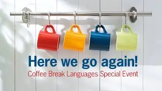 Coffee Break Languages Special Event - new Coffee Break courses!