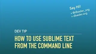 How to Use Sublime Text from the Command Line