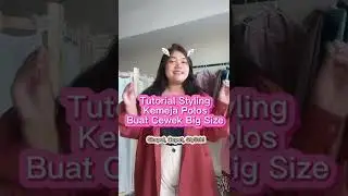 Tutorial Styling Kemeja Oversize | Kemeja Polos Jadi Kece!