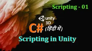 Scripting In Unity (Hindi)