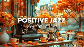 Coffee & Living Jazz - Positive Jazz Music and Relaxing Bossa Nova Piano for Good Mood, Study, Work