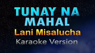 TUNAY NA MAHAL - (HD KARAOKE) Lani Misalucha