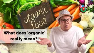 Do you know what 'organic' really means?