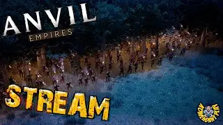 Anvil Empires | ВРЕМЯ НАСТАЛО | stream | Pre-Alpha TEST