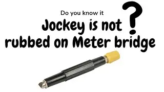 Jockey should not be rubbed on Meter Bridge? | Basics of Physics - 10 | Kartikey Pandey