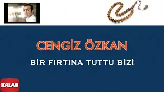 Cengiz Özkan - Bir Fırtına Tuttu Bizi I Mahpushane Türküleri © 2005 Kalan Müzik