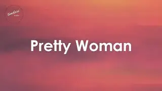 Roy Orbison - Pretty Woman (Lyrics)