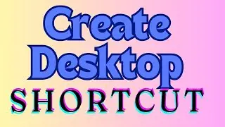 How to Create Desktop Shortcuts in Windows | How to create shortcut on desktop windows 10/11