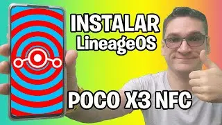 INSTALAR LINEAGE OS POCO X3 NFC