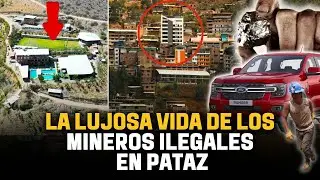 MINEROS ILEGALES de PATAZ llevan una VIDA DE LUJOS | Unidad de Investigación