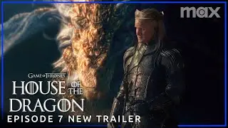 House of the Dragon Season 2 | EPISODE 7 NEW PROMO TRAILER | Max (HD)