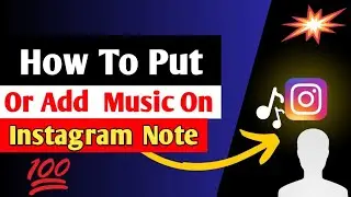 how to add put | music in instagram notes | instagram notes music not showing | Instagram notes song