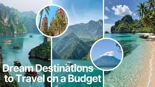 10 Dream Destinations to Travel on a Budget in 2025