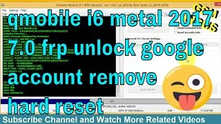 qmobile i6 metal 2017 7.0 frp unlock | google account remove and hard reset | gsm indus