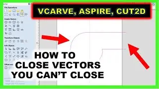 Vectric Tutorial - How To Close Vectors [Vcarve, Aspire, Cutr2D] - Grouping and Join Vectors